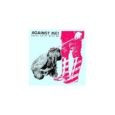 Against Me-Shape Shift With Me