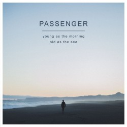 Passenger-Young As The Morning Ols As The Sea