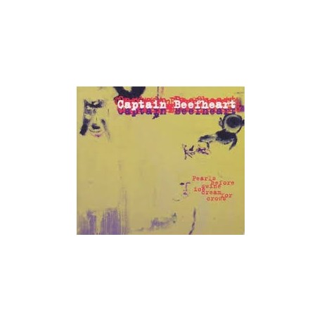 Captain Beefheart-Pearls Before Swine Ice Cream For Crows