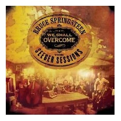 Bruce Springsteen-We Shall Overcome The Seeger Sessions