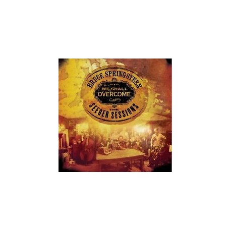 Bruce Springsteen-We Shall Overcome The Seeger Sessions