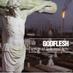 Godflesh-Songs Of Love and Hate