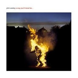 John Wesley-A Way You'll Never Be...