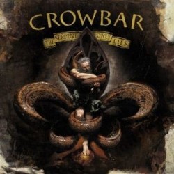 Crowbar-Serpent Only Lies