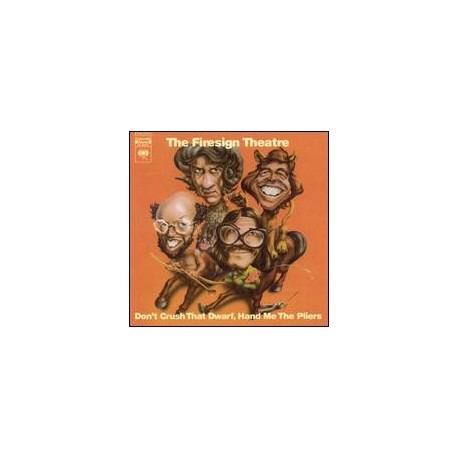 Firesign Theatre-Don't Crush That Dwarf, Hand Me The Pliers