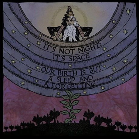 It's Not Night It's Space-Our Birth Is But A Sleep And A Forgetting