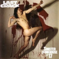Last Crack-Sinister Funkhouse #17