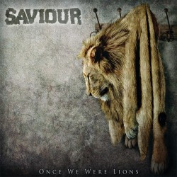 Saviour-Once We Were Lions