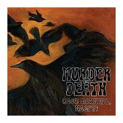 Murder By Death-Good Morning Magpie
