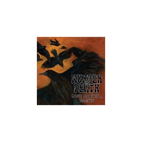 Murder By Death-Good Morning Magpie