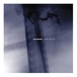 Lustmord-Dark Matter