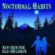 Nocturnal Habits-New Skin For Old Children