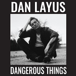Dan Layus-Dangerous Things
