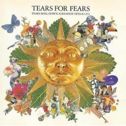Tears For Fears-Tears Roll Down (Greatest Hits 82-92)