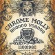 Chrome Molly-Hoodoo Voodoo