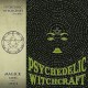 Psychedelic Witchcraft-Magick Rites And Spells