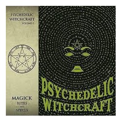 Psychedelic Witchcraft-Magick Rites And Spells