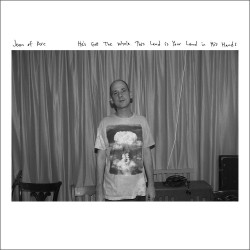 Joan of Arc-He's Got the Whole This Land Is Your Land In His Hands