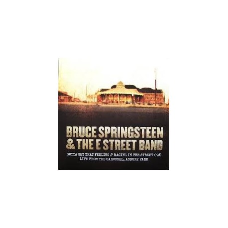 Bruce Springsteen-Gotta Get That Feeling//Racing In The Street ('78) Live From The Carousel, Asbury Park (10")