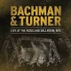 Bachman & Turner-Live At The Roseland Ballroom,NYC
