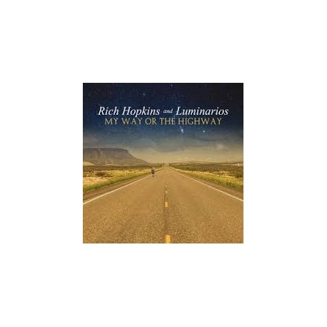 Rich Hopkins & Luminarios-My Way or the Highway