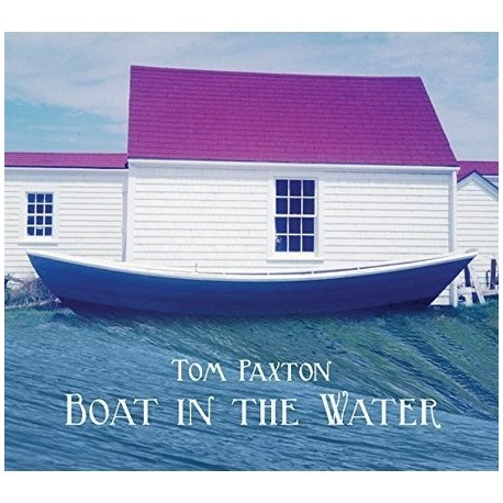 Tom Paxton-Boat In The Water
