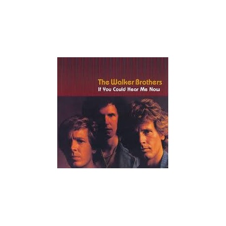 Walker Brothers-If You Could Hear Me Now