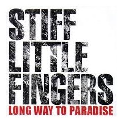 Stiff Little Fingers-Long Way To Paradise