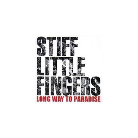 Stiff Little Fingers-Long Way To Paradise