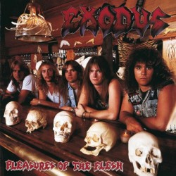 Exodus-Pleasures Of The Flesh