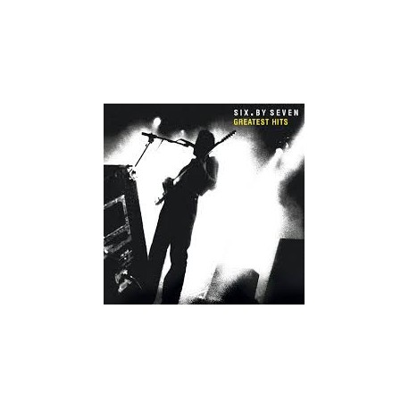 Six By Seven-Greatest Hits