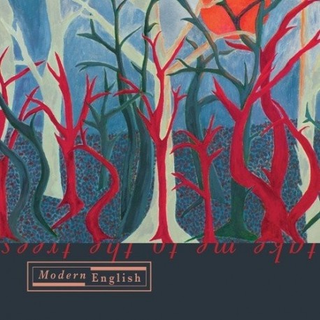 Modern English-Take Me To The Trees