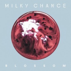 Milky Chance-Blossom