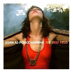 Joan As Police Woman-Deep Field