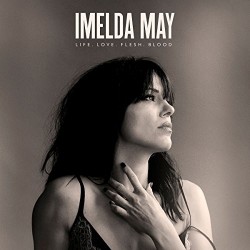 Imelda May-Life, Love Flesh, Blood