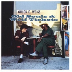 Chuck E Weiss-Old Souls & Wolf Tickets