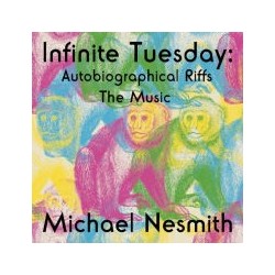 Michael Nesmith-Infinite Tuesday:Autobiographical Riffs The Music