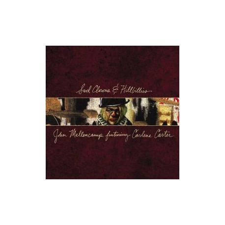 John Mellencamp Featuring Carlene Carter-Sad Clowns & Hillbillies