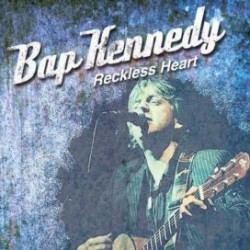 Bap Kennedy-Reckless Heart
