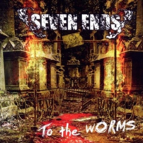 Seven Ends-To The Worms