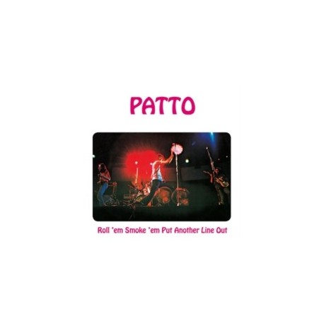 Patto-Roll 'Em Smoke 'Em Put Another Line Out