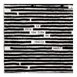 Roger Waters-Is This The Life We Really Want?