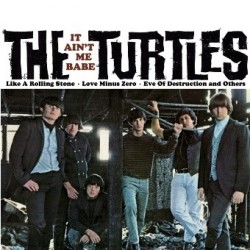 Turtles-It Ain't Me Babe