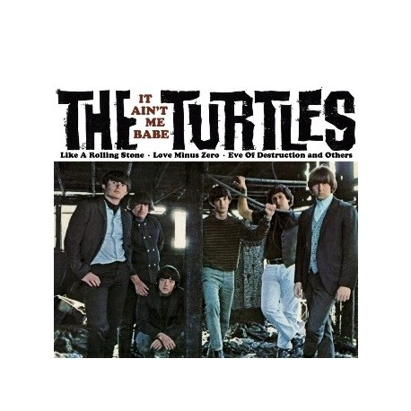 Turtles-It Ain't Me Babe