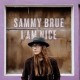 Sammy Brue-I Am Nice