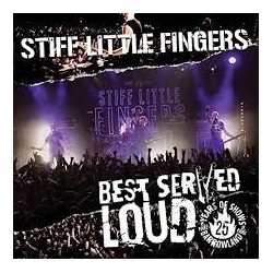 Stiff Little Fingers-Best Served Loud (Live At Barrowland)