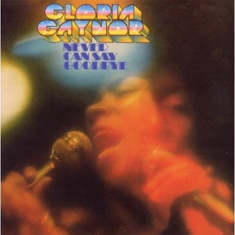 Gloria Gaynor-Never Can Say Goodbye