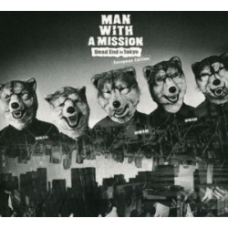 Man With A Mission-Dead End In Tokyo (European Edition)