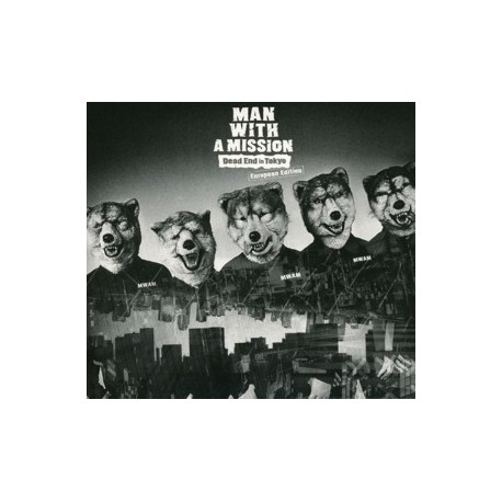 Man With A Mission-Dead End In Tokyo (European Edition)