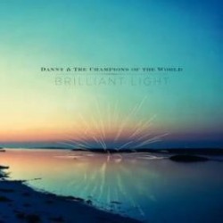 Danny & The Champions Of The World-Brilliant Light